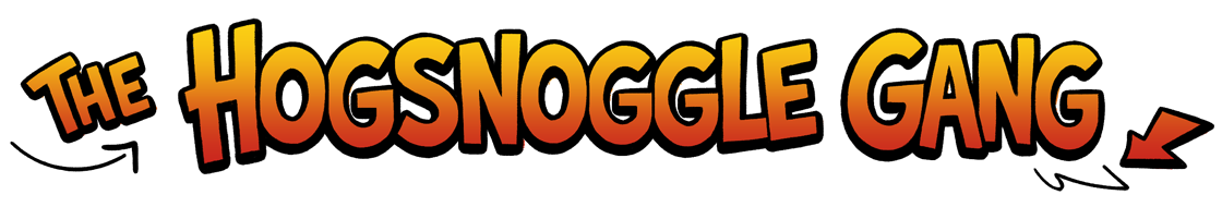 The Hogsnoggle Gang